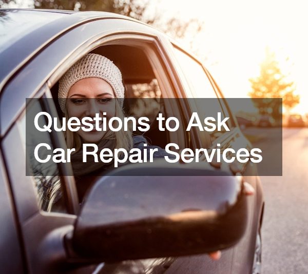 Questions to Ask Car Repair Services