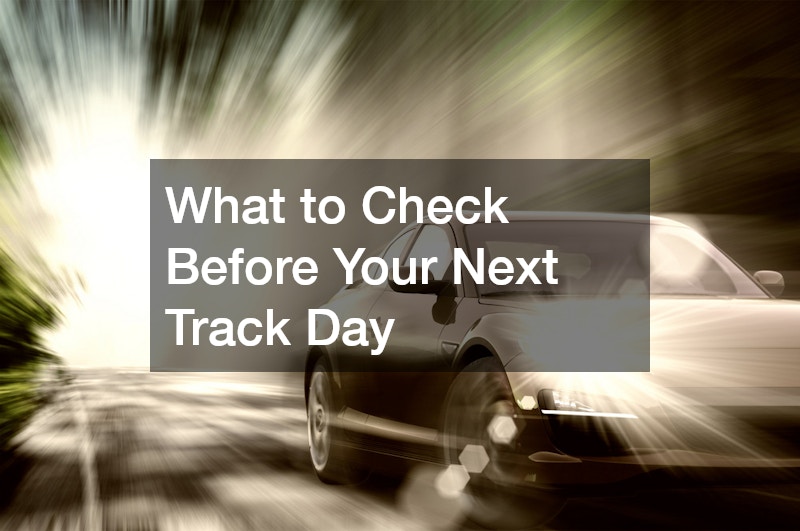 What to Check Before Your Next Track Day