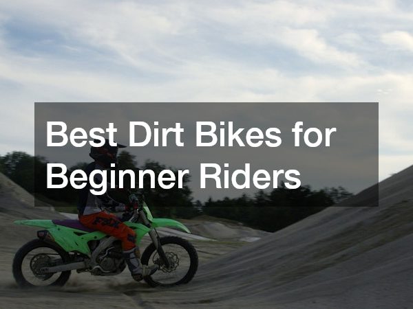 Best Dirt Bikes for Beginner Riders